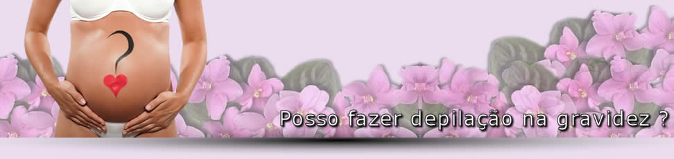 depilacao gravidez